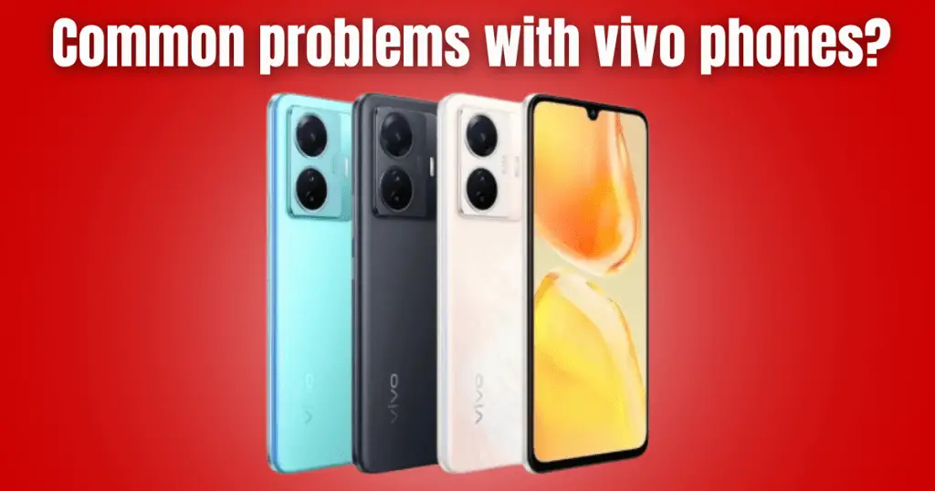 Common Problems With Vivo phones?