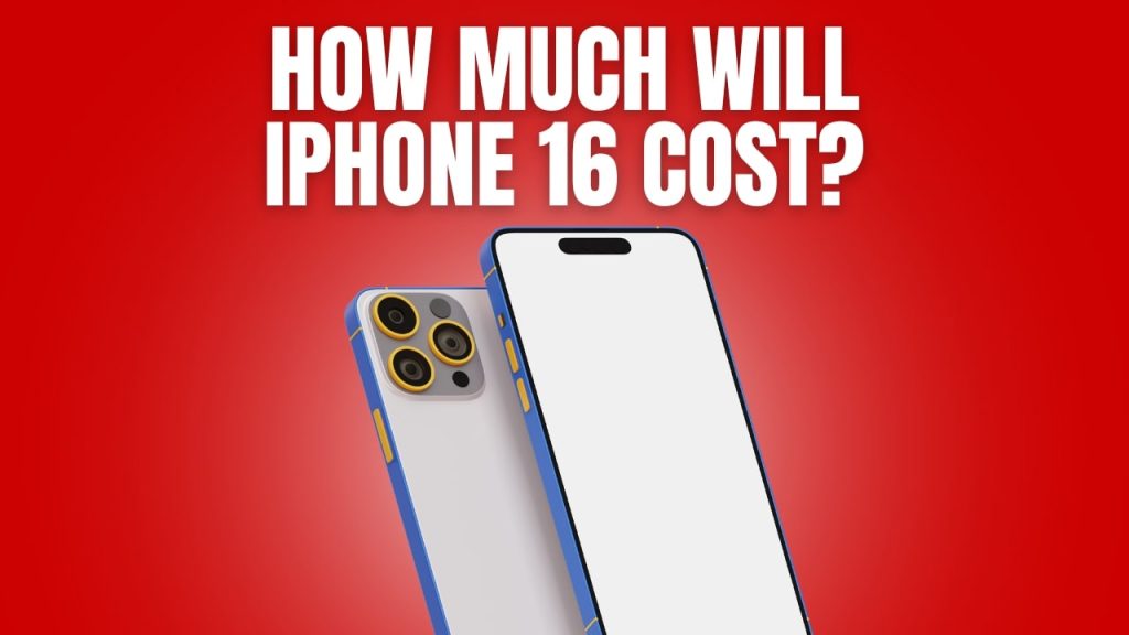 How much will iPhone 16 cost?